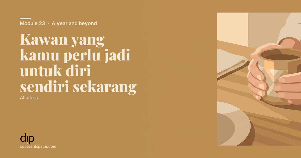 Kawan yang kamu perlu jadi untuk diri sendiri sekarang