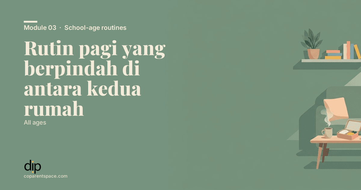 Rutin pagi yang berpindah di antara kedua rumah