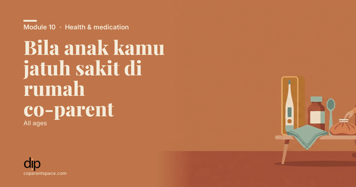 Bila anak kamu jatuh sakit di rumah co-parent
