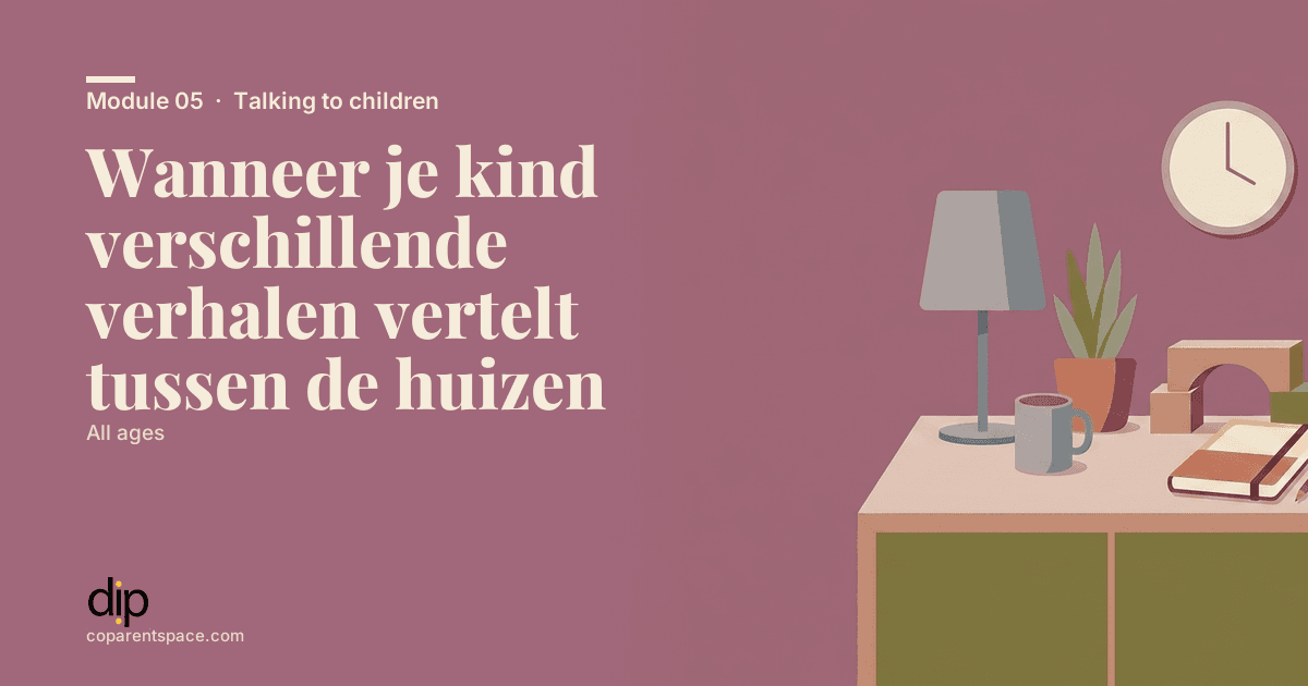 Wanneer je kind verschillende verhalen vertelt tussen de huizen