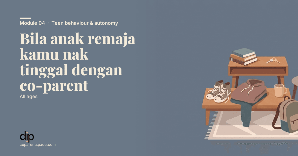 Bila anak remaja kamu nak tinggal dengan co-parent