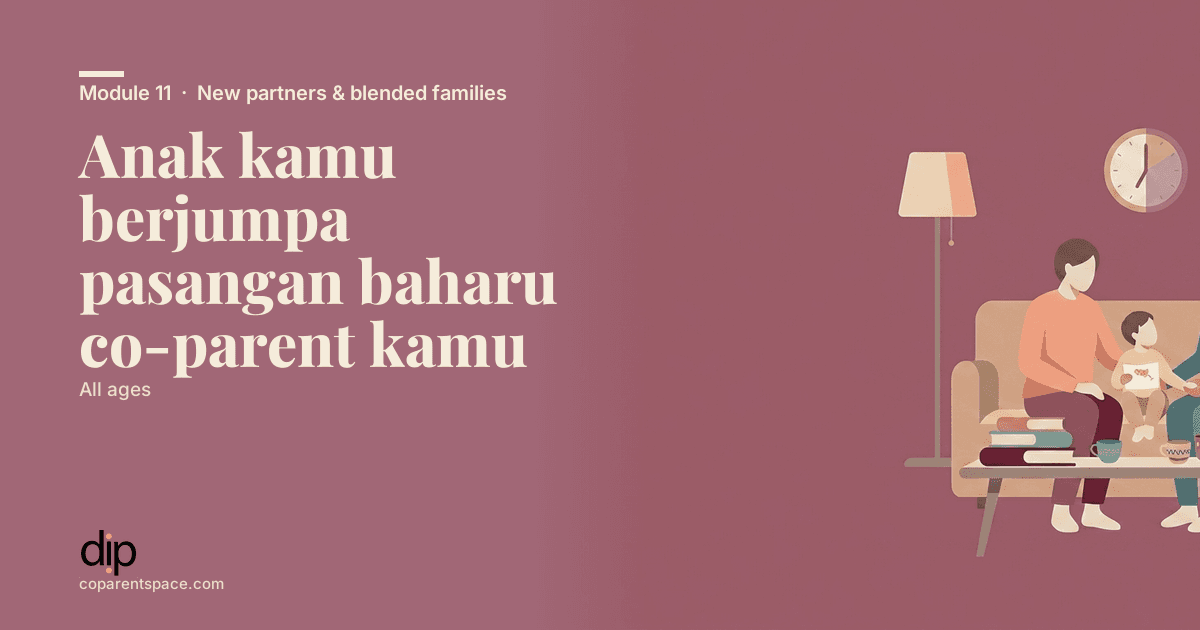 Anak kamu berjumpa pasangan baharu co-parent kamu