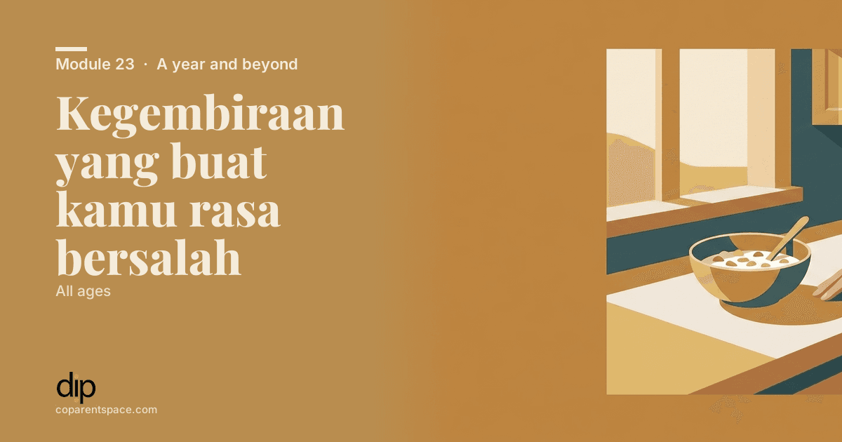 Kegembiraan yang buat kamu rasa bersalah